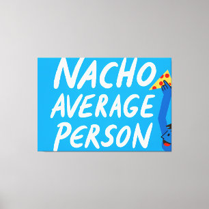 Humorous "Nacho Average Person" Food Pun Canvas Print