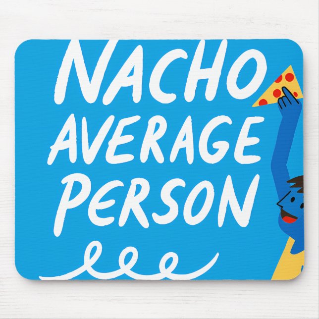 Humorous "Nacho Average Person" Food Pun Mouse Pad (Front)