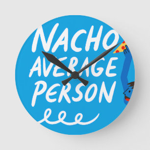 Humorous "Nacho Average Person" Food Pun Round Clock