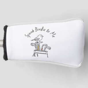 Humorous "Speak Birdy to Me" Graphic Typography  Golf Head Cover