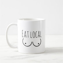 Humour allaitant "Mange Local" Mug