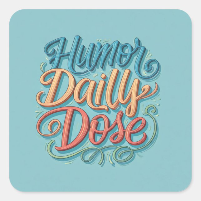Humour Daily Dose Square Sticker (Front)