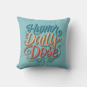 Humour Daily Dose Throw Pillow