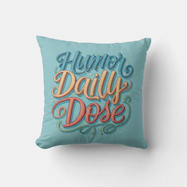 Humour Daily Dose Throw Pillow (Front)