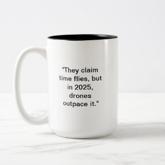 Humour de drone Mug | Avenir technologique 2025