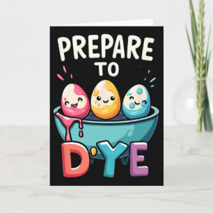 Humour Egg Hunting Prepare To Dye 2  Card