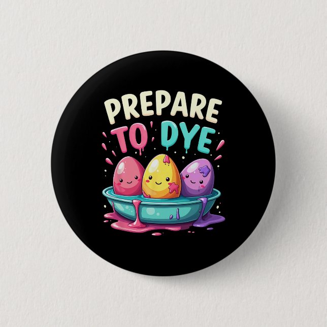 Humour Egg Hunting Prepare To Dye 3  2 Inch Round Button (Front)