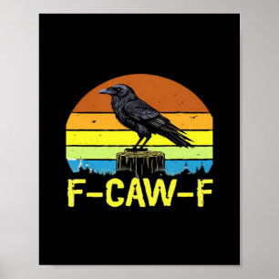Humour Funny Crow F-Caw-F Gothic Poster