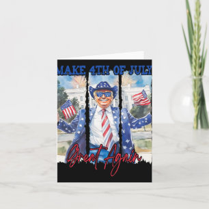 Humour Funny Trump Make 4th Of July Great Again Me Card