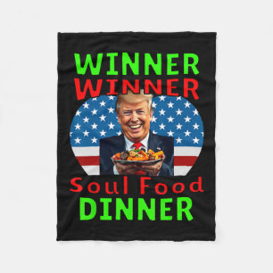 Humour Funny Trump Winner Winner Soul Food Dinner  Fleece Blanket