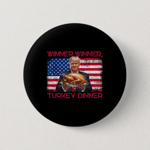 Humour Funny Trump Winner Winner Turkey Dinner Tha 2 Inch Round Button