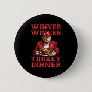 Humour Funny Trump Winner Winner Turkey Dinner Tha 2 Inch Round Button