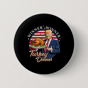 Humour Funny Trump Winner Winner Turkey Dinner Tha 2 Inch Round Button