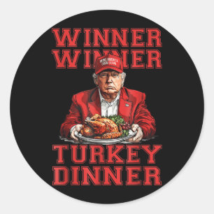 Humour Funny Trump Winner Winner Turkey Dinner Tha Classic Round Sticker
