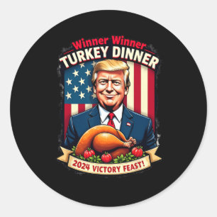 Humour Funny Trump Winner Winner Turkey Dinner Tha Classic Round Sticker