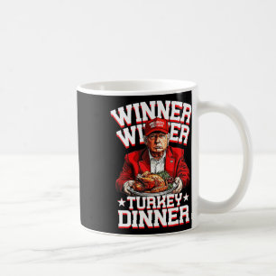 Humour Funny Trump Winner Winner Turkey Dinner Tha Coffee Mug