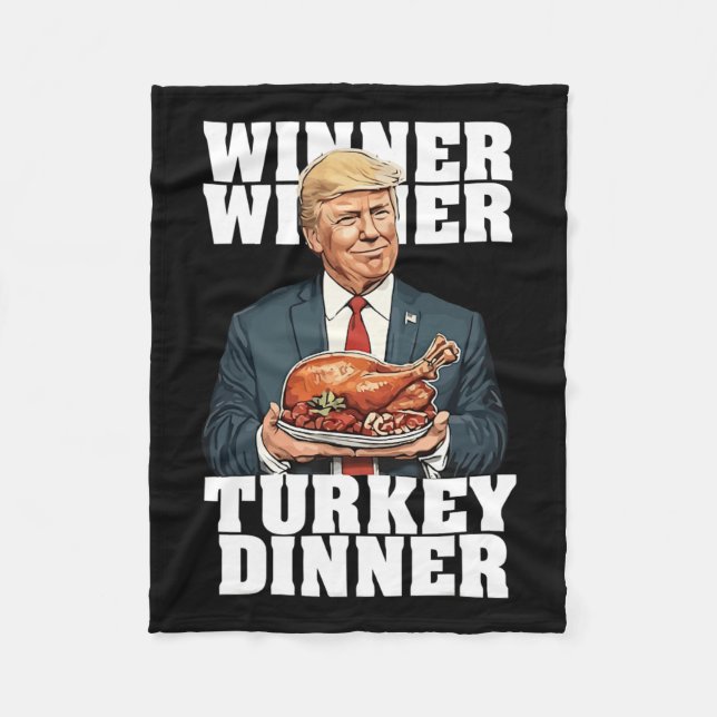 Humour Funny Trump Winner Winner Turkey Dinner Tha Fleece Blanket (Front)