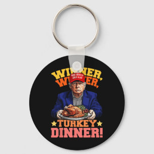 Humour Funny Trump Winner Winner Turkey Dinner Tha Keychain