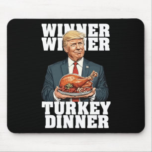 Humour Funny Trump Winner Winner Turkey Dinner Tha Mouse Pad