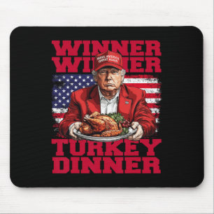 Humour Funny Trump Winner Winner Turkey Dinner Tha Mouse Pad
