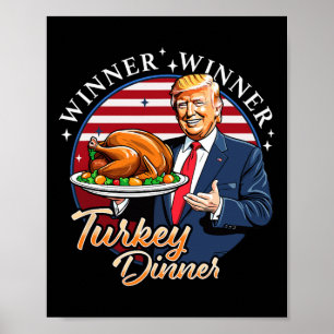 Humour Funny Trump Winner Winner Turkey Dinner Tha Poster