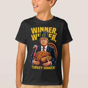Humour Funny Trump Winner Winner Turkey Dinner Tha T-Shirt