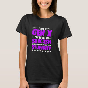 Humour Generation X Level Of Sarcasm Funny Gen X T-Shirt