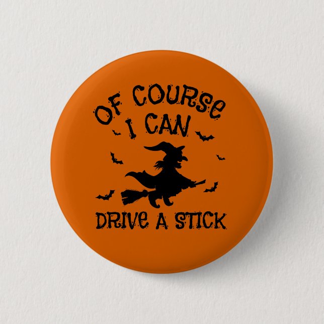 Humour Halloween Quote I Can Drive A Stick 2 Inch Round Button (Front)
