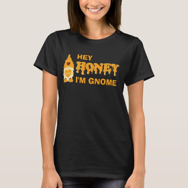 Humour HONEY I'M GNOME  T-Shirt (Front)