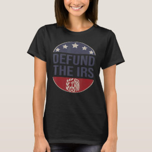 Humour IRS Defund The IRS Vintage Men Women USA Fl T-Shirt