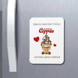 Humour Quote Cute Gnome Coffee Funny Valentines Da Magnet