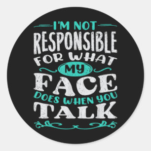 Humour Responsible Quote Sarcasm Man Funny Classic Round Sticker