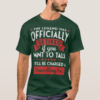 Humour Retirement Gag Gift The Legend Has Official T-Shirt
