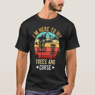 Humour Retro Disc Golf Shirt I'm Here To Hit Trees