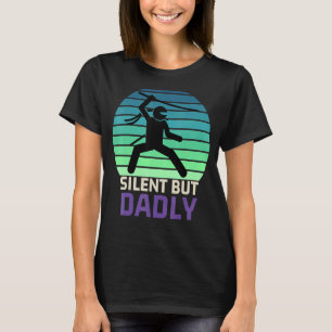 Humour Silent But Dadly  Dad Joke Meme Father's Da T-Shirt