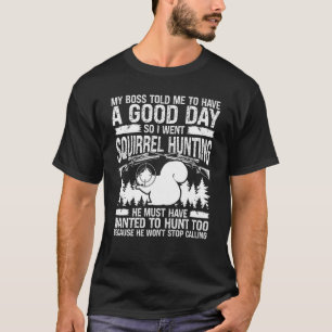 Humour Squirrel Hunting Essentials Squirrel Hunter T-Shirt