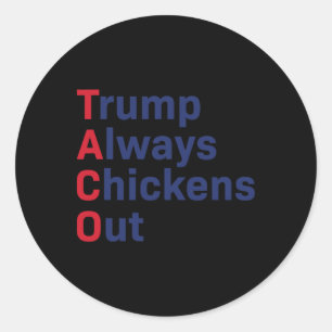 Humour Taco Trump Always Chickens Out Funny Classic Round Sticker