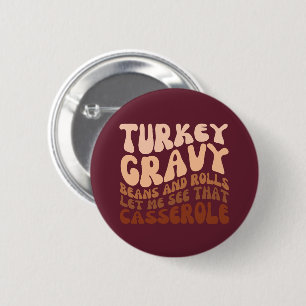 Humour Thanksgiving Turkey Gravy Beans And Rolls  2 Inch Round Button
