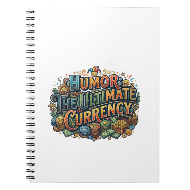 Humour: The Ultimate Currency – Funny Quote Graphi Notebook (Front)