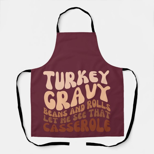 Humour Turkey Gravy Beans And Rolls Thanksgiving Apron (Front)