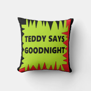 Humour type design with text words Teddy says Throw Pillow