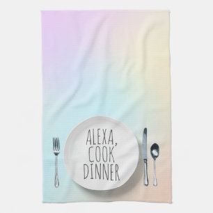 humourous Alexa Command for cooking dinner Kitchen Towel