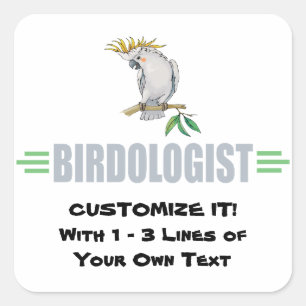 Humourous Bird Lover's Cockatiel Square Sticker