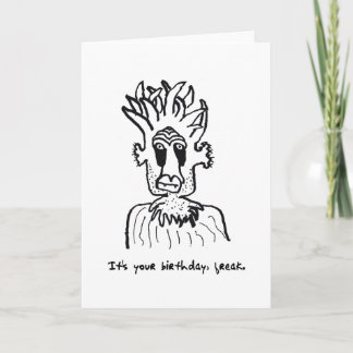 Humourous Birthday Freak Card 12-17-22