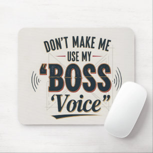 Humourous Boss Voice Typography Office Decor Mouse Pad