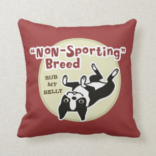 Humourous Boston Terrier - Nonsporting Breed Throw Pillow