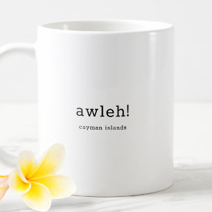 Humourous Cayman Islands Dialect Awleh Coffee Mug