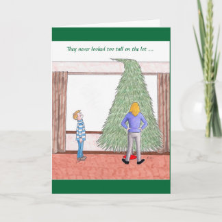 Humourous Christmas - the too-tall tree Holiday Card