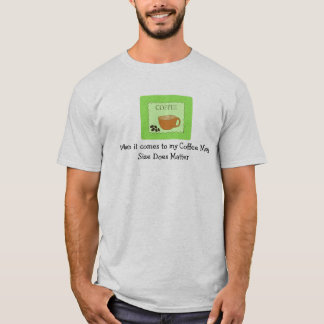 Humourous Coffee Mug Size Does Matter T-Shirt