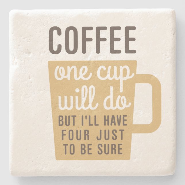 Humourous Coffee Quote One Cup Stone Coaster (Front)